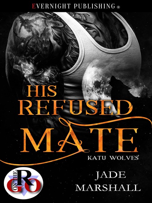 Title details for His Refused Mate by Jade Marshall - Available